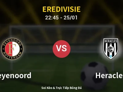 Soi Kèo Feyenoord vs Heracles – 22:45 25/01 | Nhận Định, Dự Đoán Tỷ Số