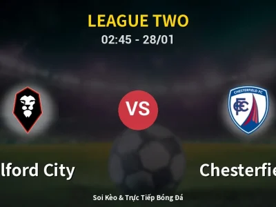 Kết Quả: Salford City 0-1 Chesterfield – Highlight & Bàn Thắng | League Two