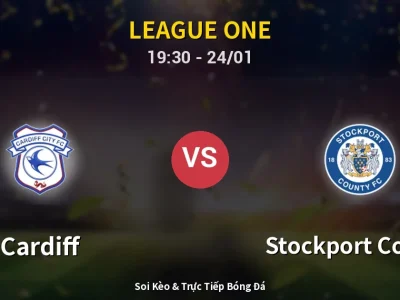 Soi Kèo Cardiff vs Stockport County – 19:30 24/01 | Nhận Định, Dự Đoán Tỷ Số