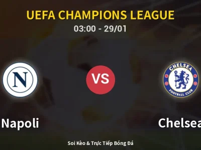 Kết Quả: Napoli 2-3 Chelsea – Highlight & Bàn Thắng | UEFA Champions League