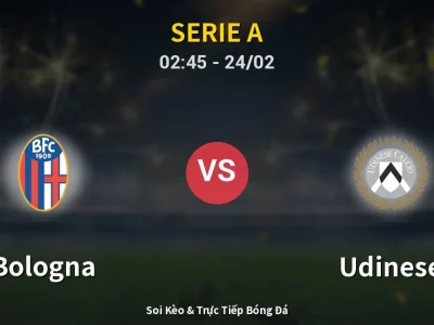 Kết Quả: Bologna 1-0 Udinese – Highlight & Bàn Thắng | Serie A
