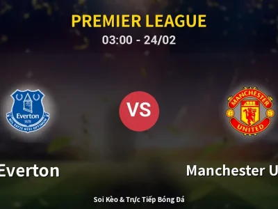 Kết Quả: Everton 0-1 Manchester United – Highlight & Bàn Thắng | Premier League