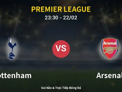 Soi Kèo Tottenham vs Arsenal – 23:30 22/02 | Nhận Định, Dự Đoán Tỷ Số