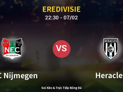 Soi Kèo NEC Nijmegen vs Heracles – 22:30 07/02 | Nhận Định, Dự Đoán Tỷ Số