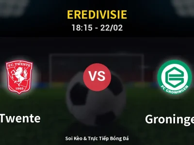 🔴 Trực Tiếp: Twente 1-1 Groningen – Link Xem Eredivisie (Full HD)