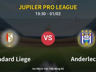 🔴 Trực Tiếp: Standard Liege 2-0 Anderlecht – Link Xem Jupiler Pro League (Full HD)