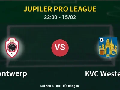 🔴 Trực Tiếp: Antwerp 0-1 KVC Westerlo – Link Xem Jupiler Pro League (Full HD)