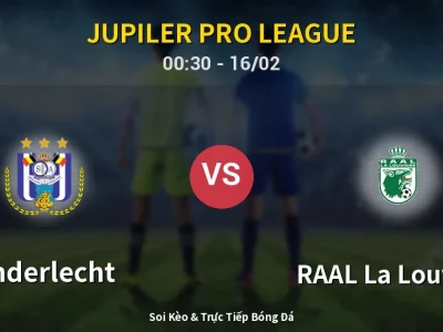 Kết Quả: Anderlecht 0-0 RAAL La Louvière – Highlight & Bàn Thắng | Jupiler Pro League