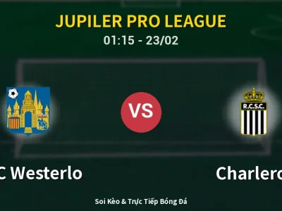 Kết Quả: KVC Westerlo 2-1 Charleroi – Highlight & Bàn Thắng | Jupiler Pro League