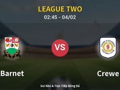 Kết Quả: Barnet 1-1 Crewe – Highlight & Bàn Thắng | League Two