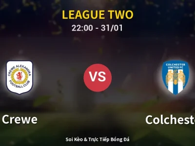 Soi Kèo Crewe vs Colchester – 22:00 31/01 | Nhận Định, Dự Đoán Tỷ Số