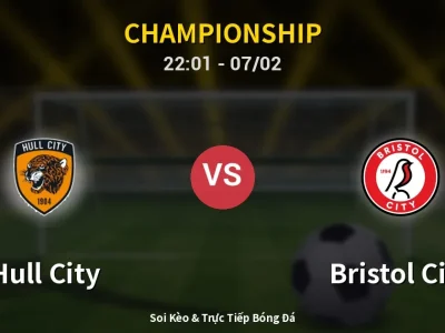 Soi Kèo Hull City vs Bristol City – 22:01 07/02 | Nhận Định, Dự Đoán Tỷ Số