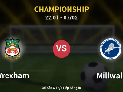 Soi Kèo Wrexham vs Millwall – 22:01 07/02 | Nhận Định, Dự Đoán Tỷ Số