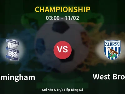 Kết Quả: Birmingham 0-0 West Brom – Highlight & Bàn Thắng | Championship
