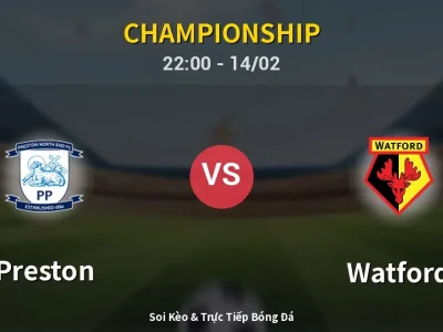 Soi Kèo Preston vs Watford – 22:00 14/02 | Nhận Định, Dự Đoán Tỷ Số