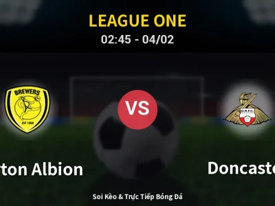 Kết Quả: Burton Albion 1-2 Doncaster – Highlight & Bàn Thắng | League One