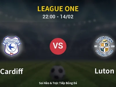 Soi Kèo Cardiff vs Luton – 22:00 14/02 | Nhận Định, Dự Đoán Tỷ Số