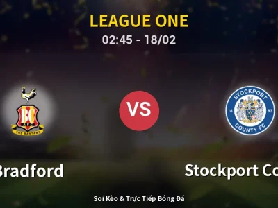 Kết Quả: Bradford 1-0 Stockport County – Highlight & Bàn Thắng | League One