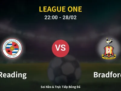 Soi Kèo Reading vs Bradford – 22:00 28/02 | Nhận Định, Dự Đoán Tỷ Số