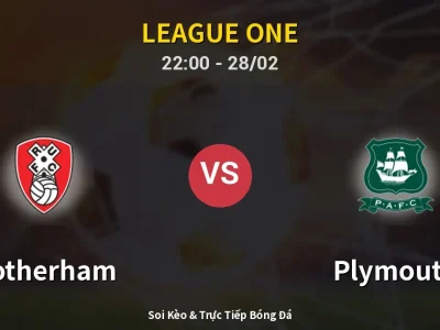 Soi Kèo Rotherham vs Plymouth – 22:00 28/02 | Nhận Định, Dự Đoán Tỷ Số