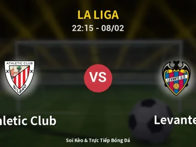 Soi Kèo Athletic Club vs Levante – 22:15 08/02 | Nhận Định, Dự Đoán Tỷ Số