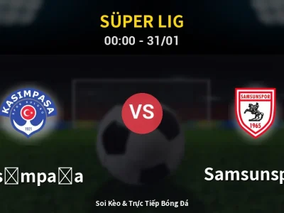 Kết Quả: Kasımpaşa 0-1 Samsunspor – Highlight & Bàn Thắng | Süper Lig