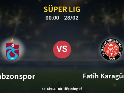 Kết Quả: Trabzonspor 3-1 Fatih Karagümrük – Highlight & Bàn Thắng | Süper Lig