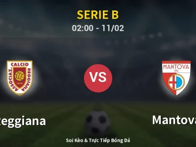 Kết Quả: Reggiana 1-0 Mantova – Highlight & Bàn Thắng | Serie B