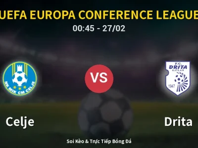 Kết Quả: Celje 3-2 Drita – Highlight & Bàn Thắng | UEFA Europa Conference League