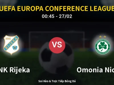 Kết Quả: HNK Rijeka 3-1 Omonia Nicosia – Highlight & Bàn Thắng | UEFA Europa Conference League
