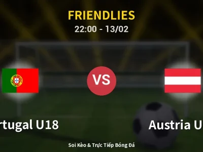 Soi Kèo Portugal U18 vs Austria U18 – 22:00 13/02 | Nhận Định, Dự Đoán Tỷ Số