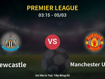 Kết Quả: Newcastle 2-1 Manchester United – Highlight & Bàn Thắng | Premier League