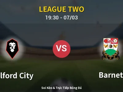 Kết Quả: Salford City 2-0 Barnet – Highlight & Bàn Thắng | League Two