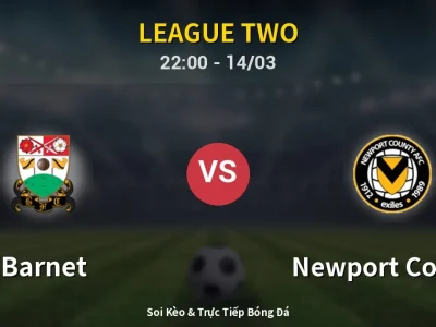 🔴 Trực Tiếp: Barnet 0-0 Newport County – Link Xem League Two (Full HD)