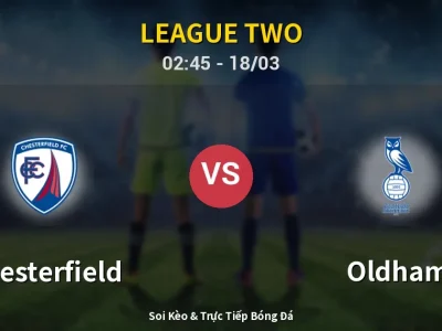 Kết Quả: Chesterfield 0-3 Oldham – Highlight & Bàn Thắng | League Two