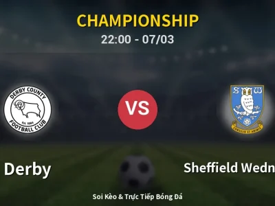 Soi Kèo Derby vs Sheffield Wednesday – 22:00 07/03 | Nhận Định, Dự Đoán Tỷ Số