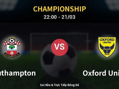 Soi Kèo Southampton vs Oxford United – 22:00 21/03 | Nhận Định, Dự Đoán Tỷ Số