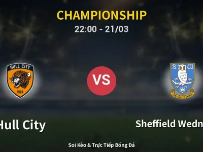 Soi Kèo Hull City vs Sheffield Wednesday – 22:00 21/03 | Nhận Định, Dự Đoán Tỷ Số