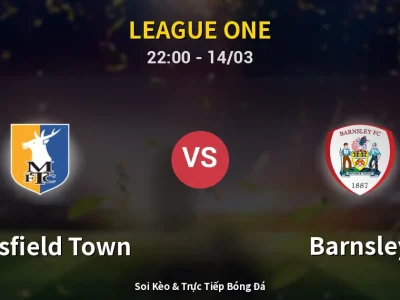 🔴 Trực Tiếp: Mansfield Town 0-1 Barnsley – Link Xem League One (Full HD)