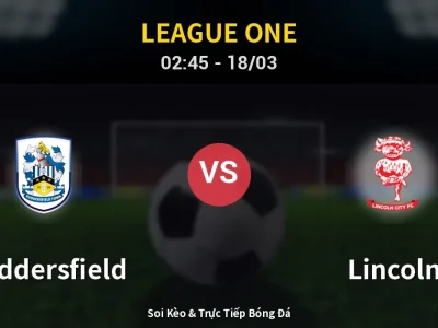 Kết Quả: Huddersfield 2-2 Lincoln – Highlight & Bàn Thắng | League One