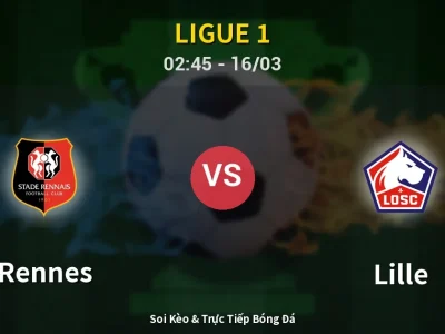 Soi Kèo Rennes vs Lille – 02:45 16/03 | Nhận Định, Dự Đoán Tỷ Số