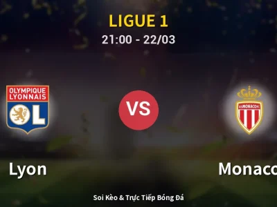 🔴 Trực Tiếp: Lyon 0-0 Monaco – Link Xem Ligue 1 (Full HD)