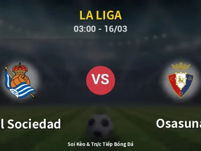 Soi Kèo Real Sociedad vs Osasuna – 03:00 16/03 | Nhận Định, Dự Đoán Tỷ Số