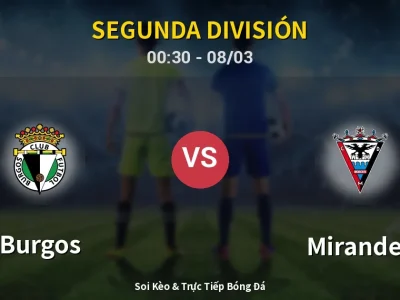 Kết Quả: Burgos 2-0 Mirandes – Highlight & Bàn Thắng | Segunda División