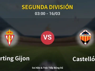Soi Kèo Sporting Gijon vs Castellón – 03:00 16/03 | Nhận Định, Dự Đoán Tỷ Số
