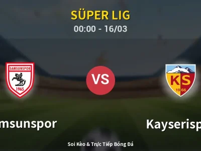 Kết Quả: Samsunspor 2-1 Kayserispor – Highlight & Bàn Thắng | Süper Lig