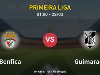Kết Quả: Benfica 3-0 Guimaraes – Highlight & Bàn Thắng | Primeira Liga