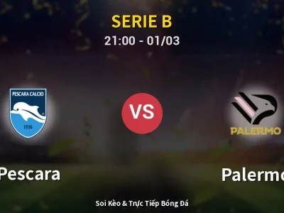 🔴 Trực Tiếp: Pescara 1-1 Palermo – Link Xem Serie B (Full HD)