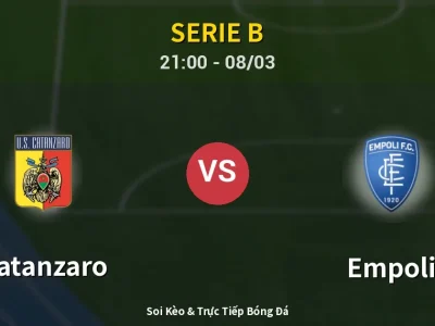 Soi Kèo Catanzaro vs Empoli – 21:00 08/03 | Nhận Định, Dự Đoán Tỷ Số