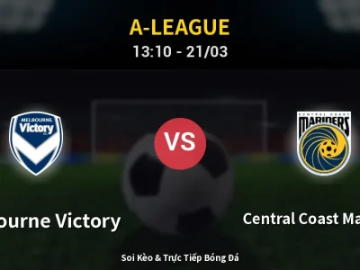 🔴 Trực Tiếp: Melbourne Victory 1-1 Central Coast Mariners – Link Xem A-League (Full HD)